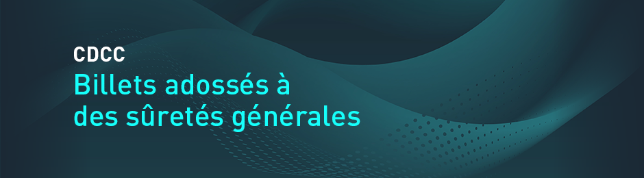 Billets adossés à des sûretés générales